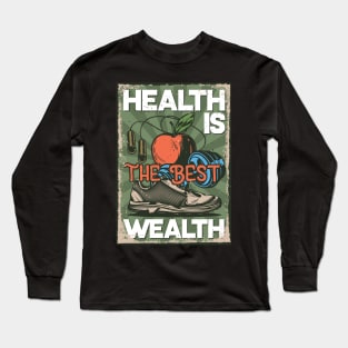 Health is the Best Wealth Long Sleeve T-Shirt